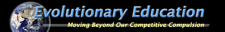 Evolutionary Education - Moving Beyond Our Competitive Compulsion